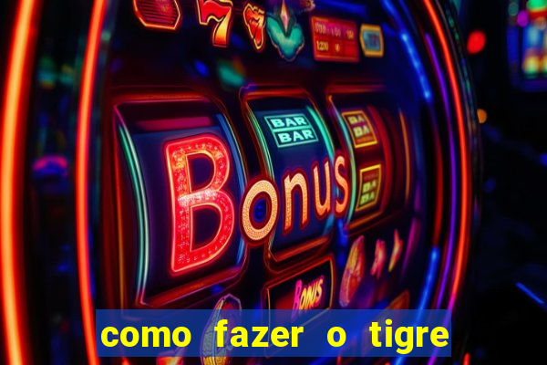 como fazer o tigre soltar a carta no fortune tiger